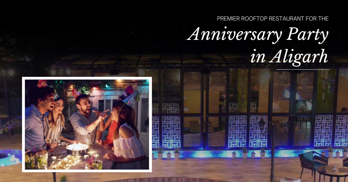 Skydeck-Premier Rooftop Restaurant for the Anniversary Party in Aligarh