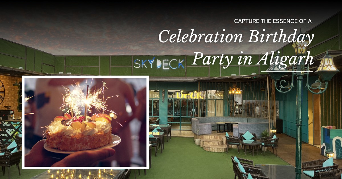 Skydeck - Capture the Essence of a Celebration Birthday Party in Aligarh