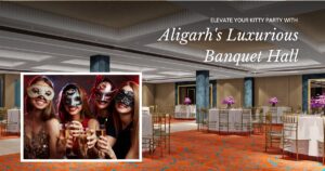 Skydeck-Elevate your Kitty Party with Aligarhs luxurious Banquet Hall